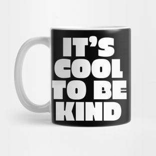 It's cool to be kind text design Mug